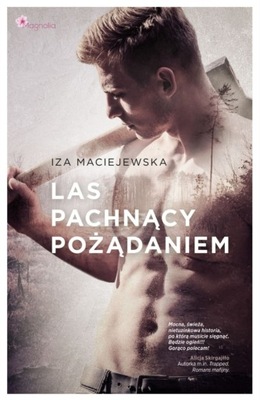 LAS PACHNĄCY POŻĄDANIEM IZA MACIEJEWSKA KSIĄŻKA