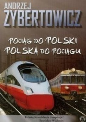 Pociąg do Polski Polska do pociągu