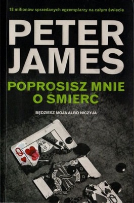 Poprosisz mnie o śmierć - Peter James