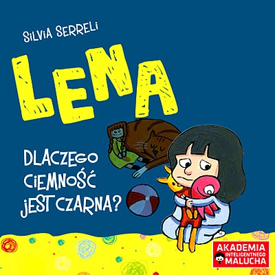 LENA DLACZEGO CIEMNOŚĆ JEST CZARNA?