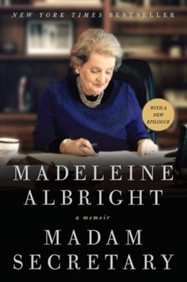Madam Secretary: A Memoir MADELEINE ALBRIGHT