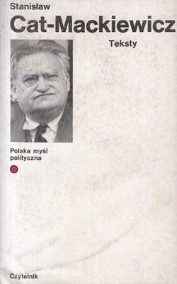 TEKSTY POLSKA MYŚL POLITYCZNA STANISŁAW CAT - MACKIEWICZ