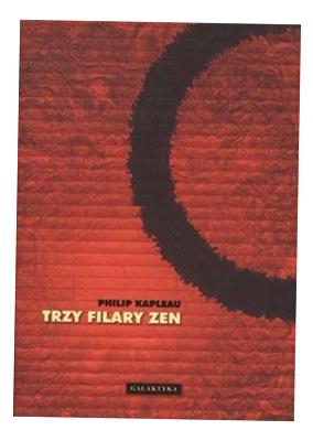 TRZY FILARY ZEN PHILIP KAPLEAU