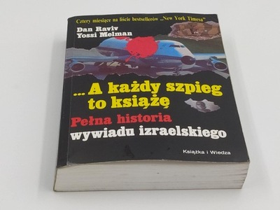 A każdy szpieg to książę pełna historia wywiadu izraelskiego