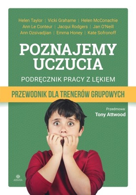 Poznajemy uczucia podręcznik pracy z lękiem przewodnik dla trenerów grupowy