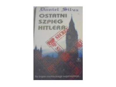 Ostatni Szpieg Hitlera - D Silva