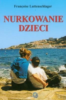 Nurkowanie dzieci - Francoise Luttenschlager - DK