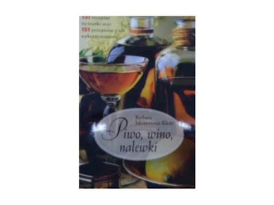 Piwo wino nalewki - B Jakimowicz-Klein