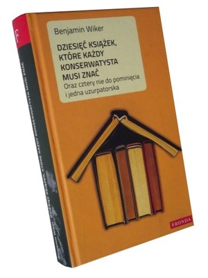 DZIESIĘĆ KSIĄŻEK KTÓRE KAŻDY KONSERWATYSTA MUSI ZNAĆ - WIKER