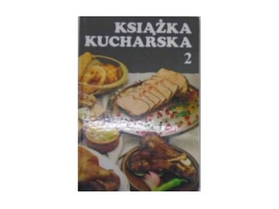 Książka kucharska 2 - praca zbiorowa