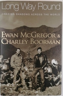 Long Way Round - Ewan McGregor, Charley Boorman