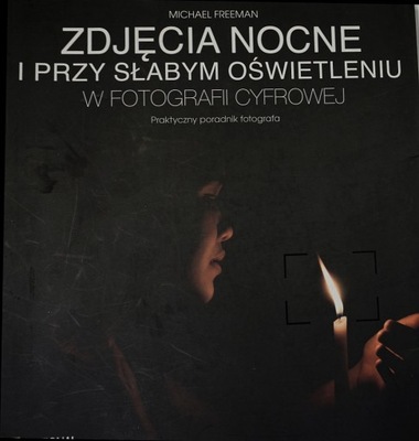 ZDJĘCIA NOCNE PRZY SŁABYM OŚWIETLENIU w FOTOGRAFII