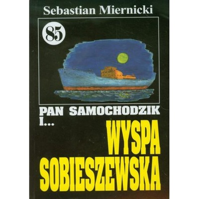 Pan Samochodzik i... Tom: 85 Wyspa Sobieszewska Sebastian Miernicki