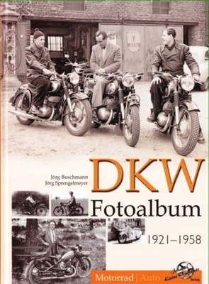 Motocykle DKW 1921-1958 Fotoalbum - historia 24h фото