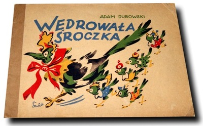 DUBOWSKI - WĘDROWAŁA SROCZKA wyd. 1947