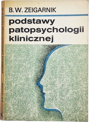 B.W. Zeigarnik - Podstawy patopsychologii klinicznej