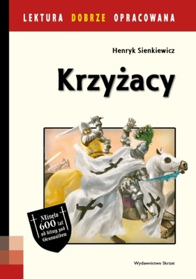 Krzyżacy wyd. 2017 Lektura dobrze opracowana