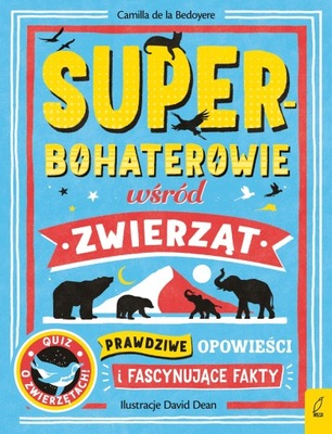 SUPERBOHATEROWIE WŚRÓD ZWIERZĄT. PRAWDZIWE...