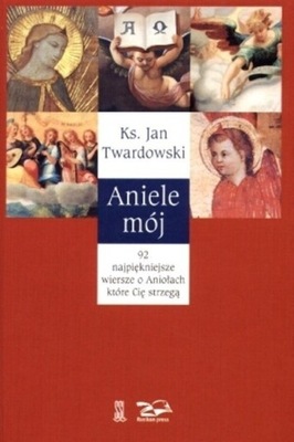 Jan Twardowski - Aniele mój