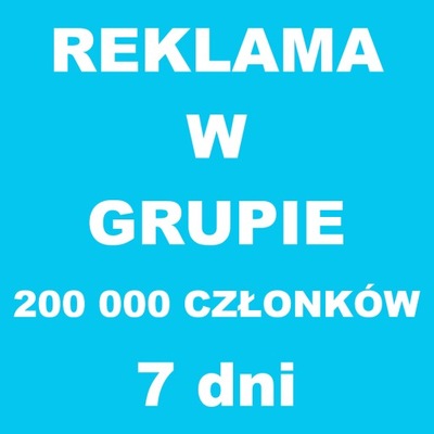 Reklama w grupie Facebook 200000 członków - 7 dni