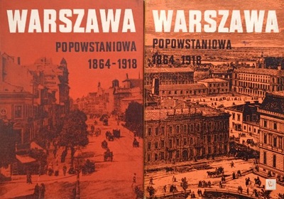 Warszawa popowstaniowa 1864-1918 Zeszyt 1-2