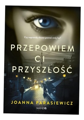 PRZEPOWIEM CI PRZYSZŁOŚĆ JOANNA PARASIEWICZ