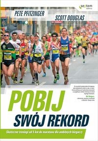 Pobij swój rekord. Skuteczne treningi od 5 km ...