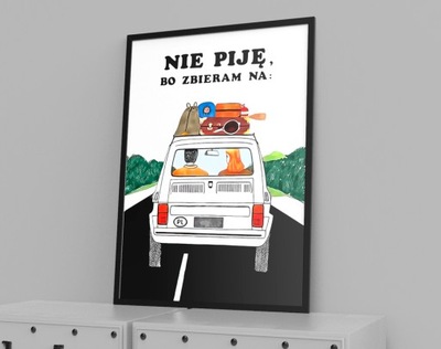 Plakat Nie Pije Bo Zbieram na Fiat 126p A3 PRL HIT