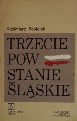 Trzecie Powstanie Śląskie Kazimierz Popiołek SPK