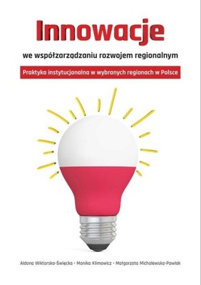 INNOWACJE WE WSPÓŁZARZĄDZANIU ROZWOJEM REGIONALNYM