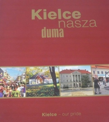 Praca Zbiorowa - Kielce nasza duma