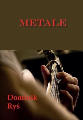 METALE, DOMINIK RYŚ