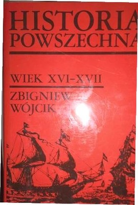 HISTORIA POWSZECHNA WIEK XVI-XVII - Wójcik