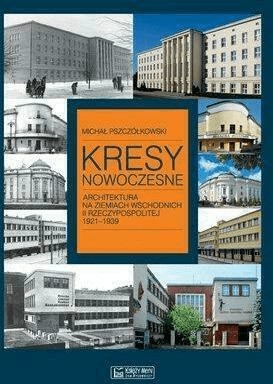 Pszczółkowski Kresy nowoczesne Architektura na