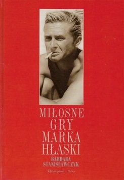 Miłosne gry Marka Hłaski Stanisławczyk