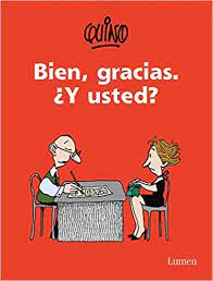 Bien, gracias. Y Usted Fine, Thanks. And You?