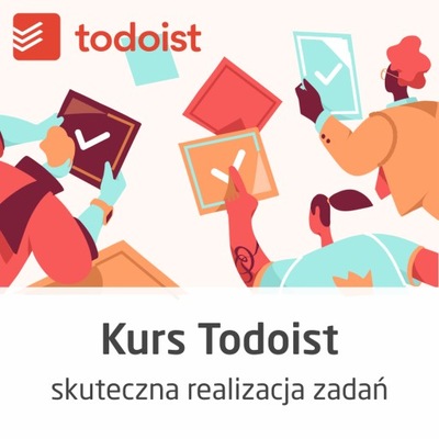 Kurs Todoist od podstaw - automat 24/7 certyfikat
