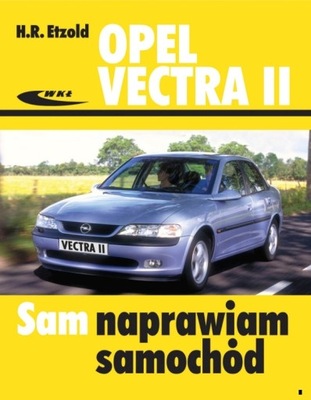 OPEL VECTRA B (1995-2002) II 2 PORADNIK MANUAL SAM NAPRAWIAM / 24H  