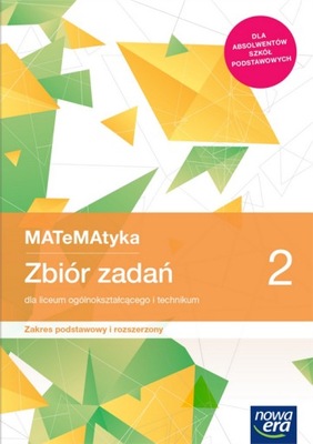 MATEMATYKA 2 Zbiór Zadań PODSTA/ROZSZERZO Nowa Era