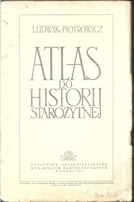 ATLAS DO HISTORII STAROŻYTNEJ LUDWIK PIOTROWICZ