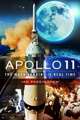 Apollo 11: The Moon Landing in Real Time IAN PASSINGHAM