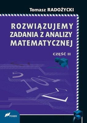 ROZWIĄZUJEMY ZADANIA Z ANALIZY MATEMATYCZNEJ...