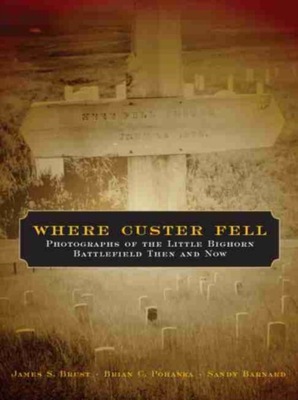 Where Custer Fell: Photographs of the Little