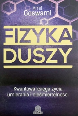 Fizyka duszy Amit Goswami