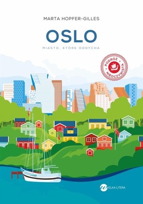 Oslo. Miasto które oddycha