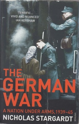 THE GERMAN WAR A NATION UNDER ARMS