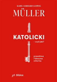 Katolicki, czyli jaki? - Gerhard Ludwig Mller