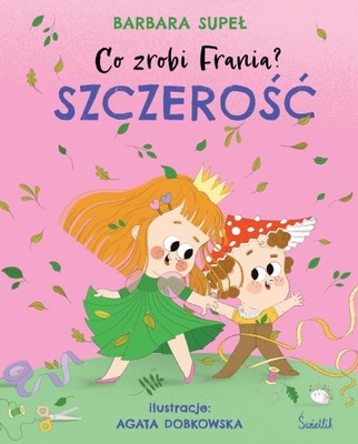 SZCZEROŚĆ. CO ZROBI FRANIA?, BARBARA SUPEŁ