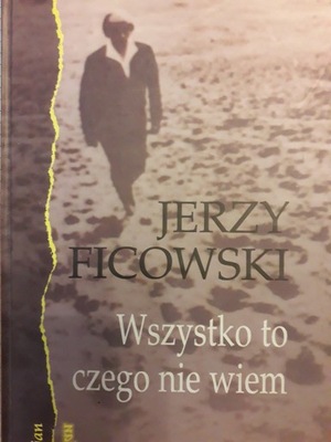 Jerzy Ficowski WSZYSTKO TO CZEGO NIEC WIEM