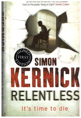 Simon Kernick RELENLESS IT'S TIME TO DIE